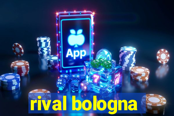 rival bologna